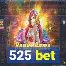 525 bet